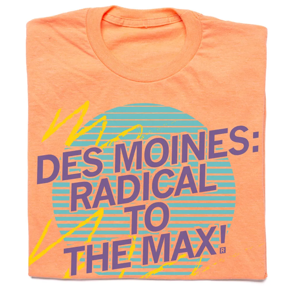 Des Moines: Radical To The Max