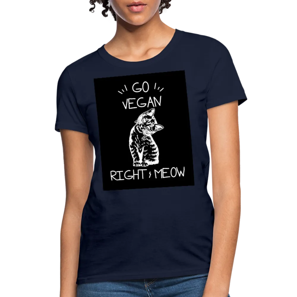 Go Vegan Right Meow Women's T-Shirt